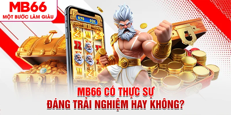 MB66 có thực sự đáng trải nghiệm hay không?